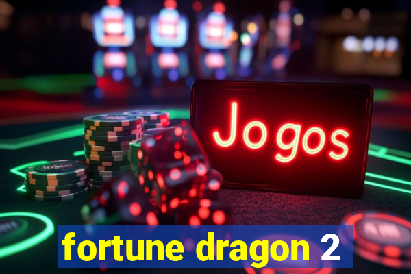 fortune dragon 2